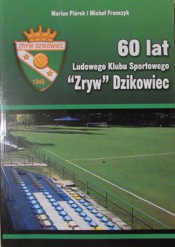 60 years of LKS Zryw Dzikowiec