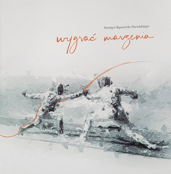 To win dreams. In memory of Ryszard Parulski Sports Books