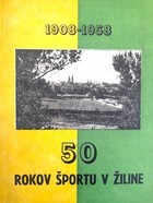 50 years of sport in Žilina. 1908-1958 (Slovakia)