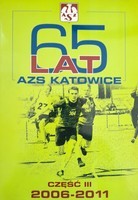 65 years of AZS Katowice. Part III. 2006-2011