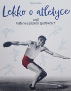 A little about athletics - stories about Polish athletes