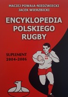 Encyclopedia of Polish rugby. A supplement 2004-2006