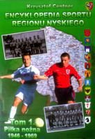 Encyclopedia of Sport in region Nysa - Volume 1. Football 1946 - 1969