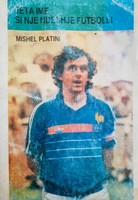 My life is like a match. Michel Platini (Albania)