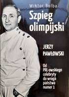 The Olympic Spy. Jerzy Pawlowski
