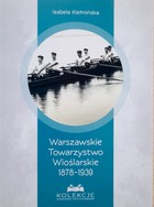 Warsaw Rowing Association 1878-1939 (Collections of the Sports and Tourism Museum)