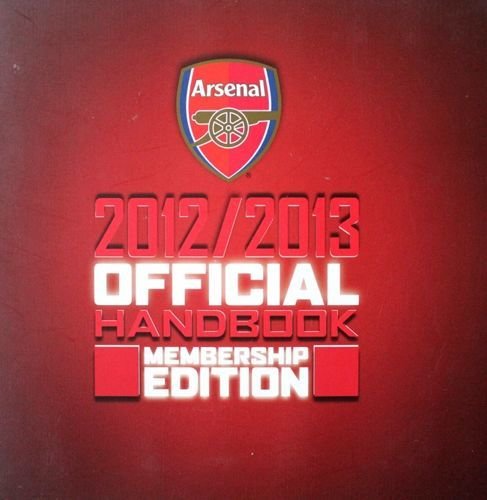 Arsenal FC. Official Handbook - Membership Edition 2012/2013