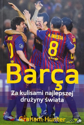 Barça: The Making of the Greatest Team in the World