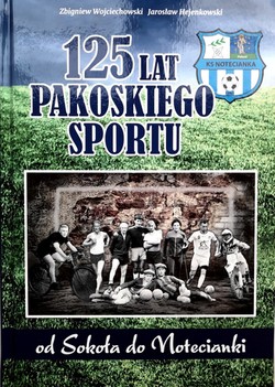 125 years of sport in Pakosc. From Sokol to Notecianka