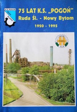 75 years of KS Pogon Ruda Slaska-Nowy Bytom 1920-1995