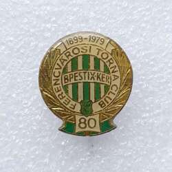 80th Anniversary of Ferencvaros TC 1899-1979 badge (epoxy, signature)