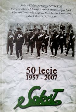 Chronicle of 50 years (1957-2007) history of KS LZS Sokol Gdansk-Orunia