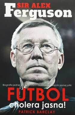 Football; Bloody Hell ! The Biography of Alex Ferguson