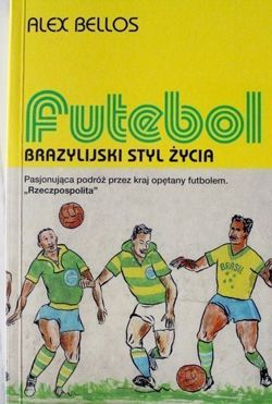 Futebol. The Brazilian Lifstyle