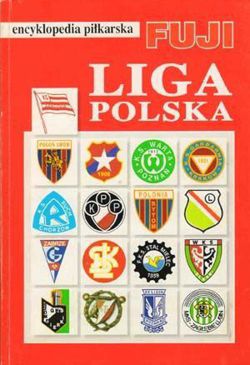 Poland League History: FUJI Football Encyclopedia (volume 25)