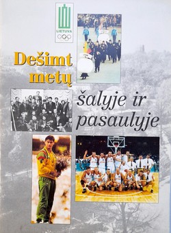 Ten years in the country and in the world. Guide of the Lithuanian Olympic Committee