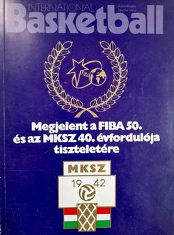 The 50th Anniversary of FIBA and 40th Anniversary of Hungarian Basketball Association (International Basketball)