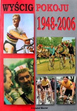 The Cycling Peace Race 1948-2006