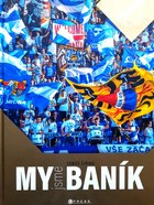We are Banik. 100 years of legend (Czech Republic)
