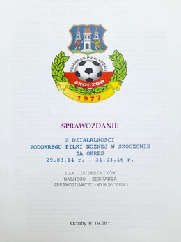 Report on the activities of the Skoczów Football Sub-District for the period March 29, 2014 - March 31, 2016