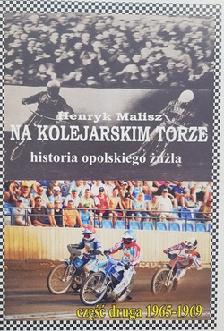 On the railway track. History of Opole speedway. Part two 1965-1969