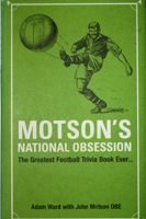 Motson's National Obsession. The Greatest Football Trivia Book Ever...