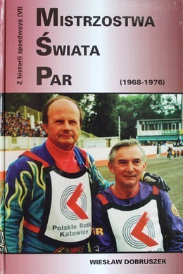 Speedway World Pairs Championship (1968-1976). Speedway history (volume VI)