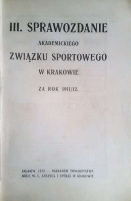 The 3rd Report of the Academic Sports Association in Krakow for 1911/12