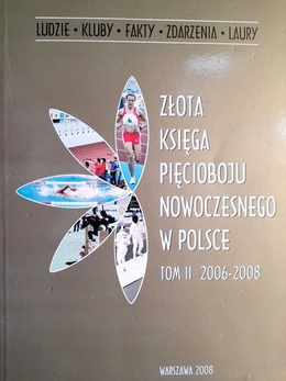 Golden Book of the modern pentathlon in Poland. Volume II 2006-2008