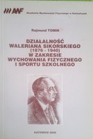 Activity of Walerian Sikorski (1876-1940) in the physical education and school sports