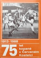 75 years of football in Cerveny Kostelec 1913-1988 (Czech Republic)