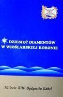 Ten diamonds in rowing crown. 70 years of RTW Bydgostia-Kabel