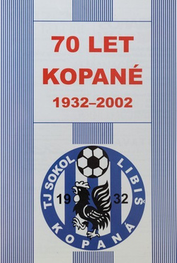 70 Years of football 1932-2002. TJ Sokol Libis (Czech Republic)