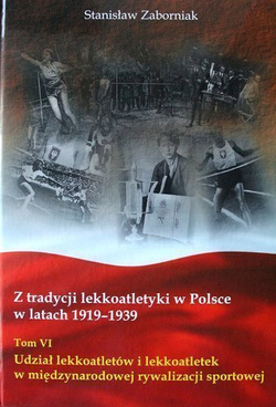 The tradition of athletics in Poland in 1919-1939 (Volume VI)