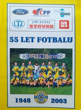 55 years of football club Jiskra Libstat 1948-2003