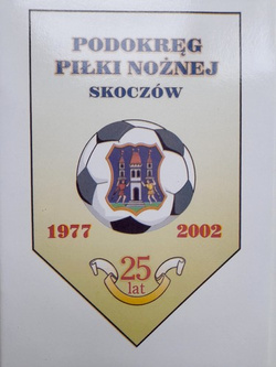 25th Anniversary of the Skoczow Football Sub-District (1977-2002)