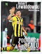 The Real Madrid conqueror. My true story (Robert Lewandowski)