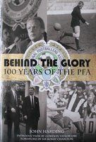 Behind the Glory. 100 Years of the PFA