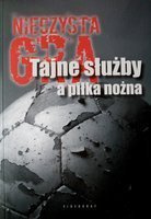 Dirty game. Secret services and football