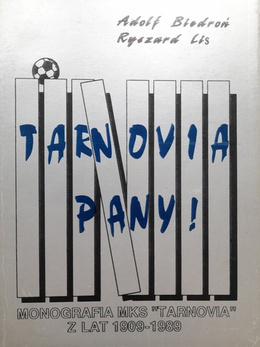 Tarnovia Pany! Monograph of MKS Tarnovia from 1909-1989