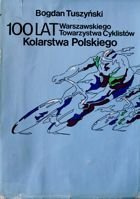 100 years of Warsaw Cycling Association and Polish Cycling