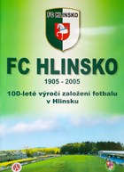 FC Hlinsko 1905-2005. 100th Anniversary of football in Hlinsko (Czech Republic)