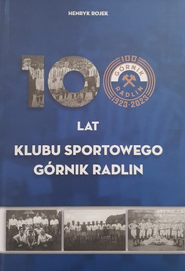 100 years of Górnik Radlin sports club