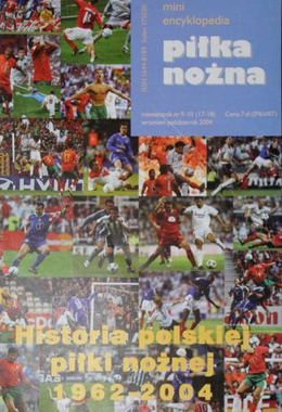 Football mini encyclopedia. History of Polish football 1962-2004 (volume XVII-XVIII)