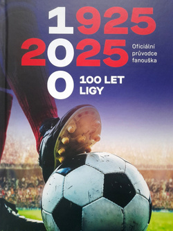1925-2025 100 Years of the League. Official Fan Guide (Czech Republic)