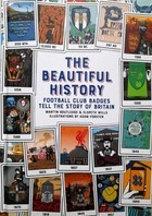 The beautiful story. Football club badges tell the story of Britain