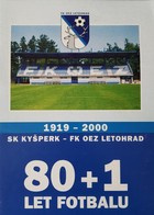 SK Kysperk - FK OEZ Letohrad. 1919-2000. 80+1 years of football (Czech Republic)