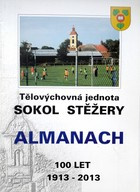 100 years Almanach 1913-2013 of TJ Sokol Stezary (Czech Republic)