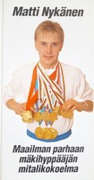 Matti Nykanen. A collection of Olympic Games and World Championship medals guide