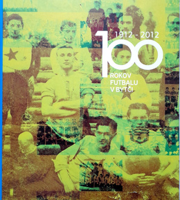 100 years of football in Bytca 1912-2012 (Slovakia)